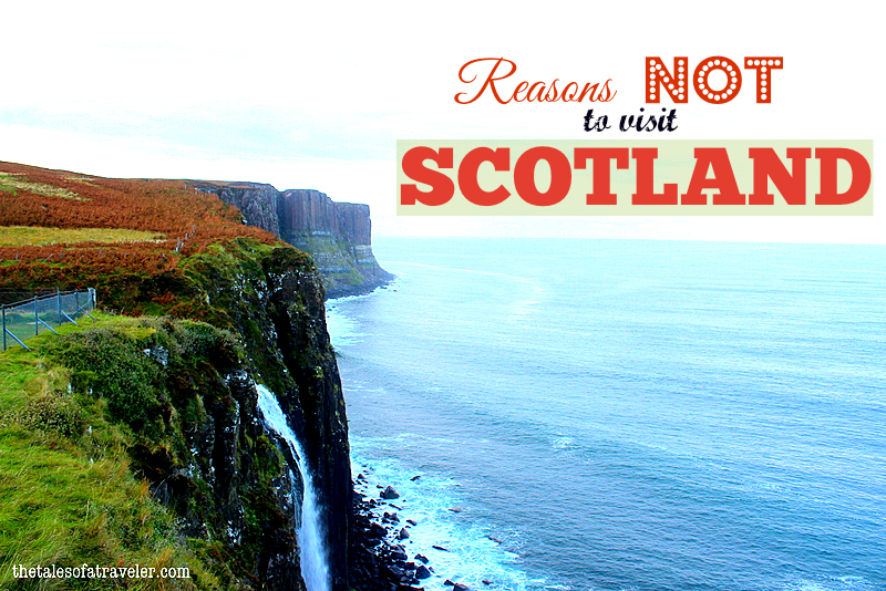 Reasons Not to visit Scotland