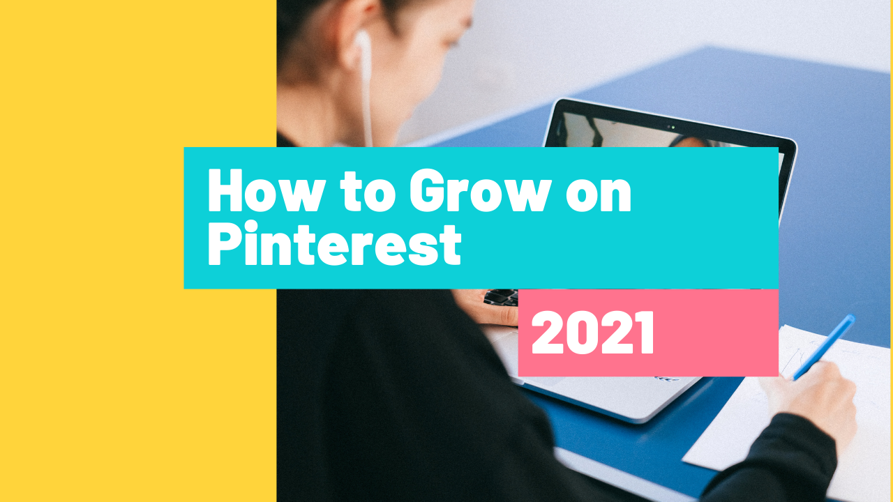 How to grow on Pinterest 2021